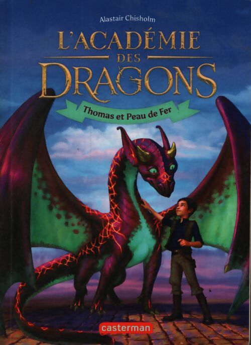 L'académie des dragons t1 : Thomas et peau de fer - Alastair Chisholm - Livre