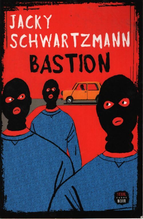 Bastion - Jacky Schwartzmann - Livre