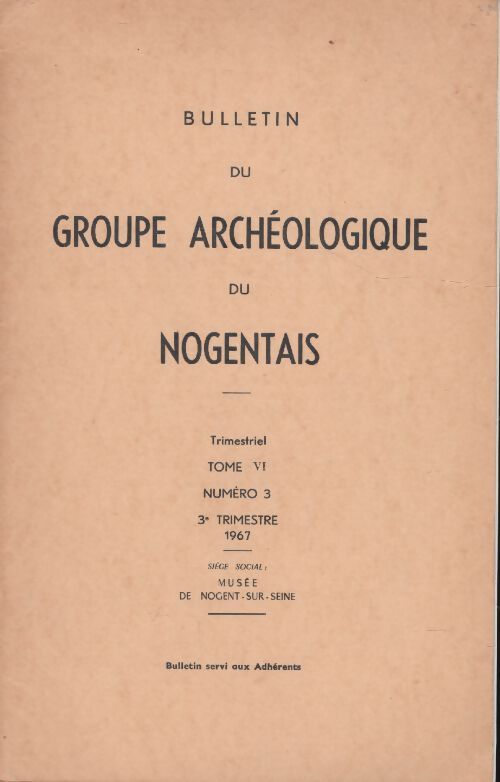 Bulletin du groupe archéologique du nogentais Tome VI n°3 - Collectif - Livre