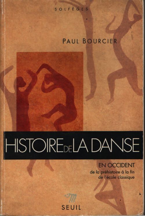 Histoire de la danse en occident. Tome 1 de la préhistoire à la fin de l'école classique - Paul Bourcier - Livre