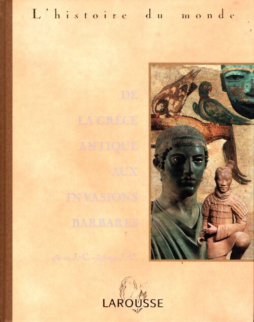 L'histoire du monde Tome II : De la Grèce antique aux invasions barbares - Collectif - Livre