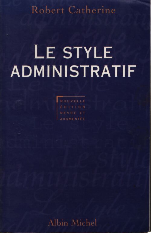 Le style administratif - Robert Catherine - Livre