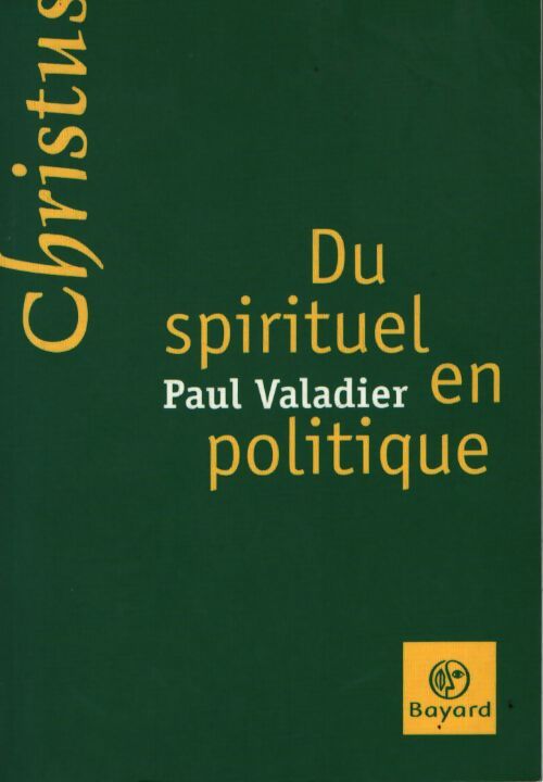 Du spirituel en politique - Paul Valadier - Livre