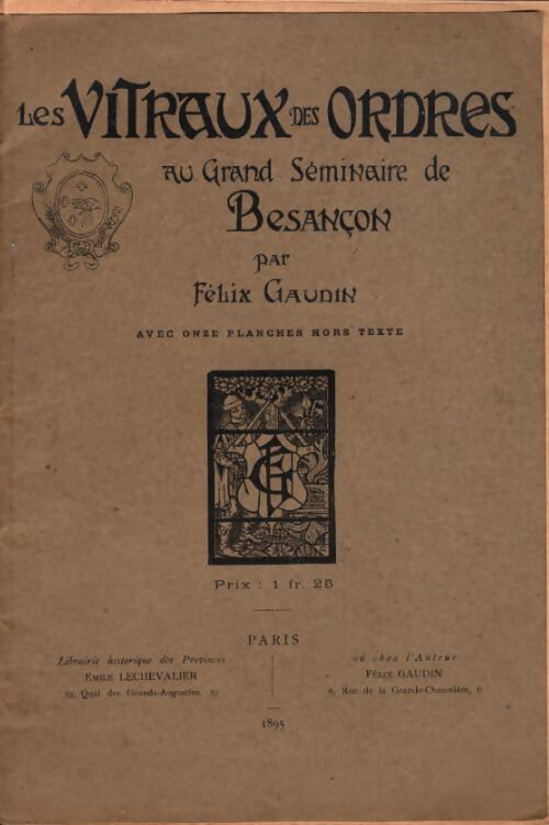 Les vitraux des ordres au grand séminaire de Besançon - Felix Gaudin - Livre