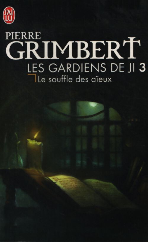 Les gardiens de ji : Le souffle des aïeux - Pierre Grimbert - Livre