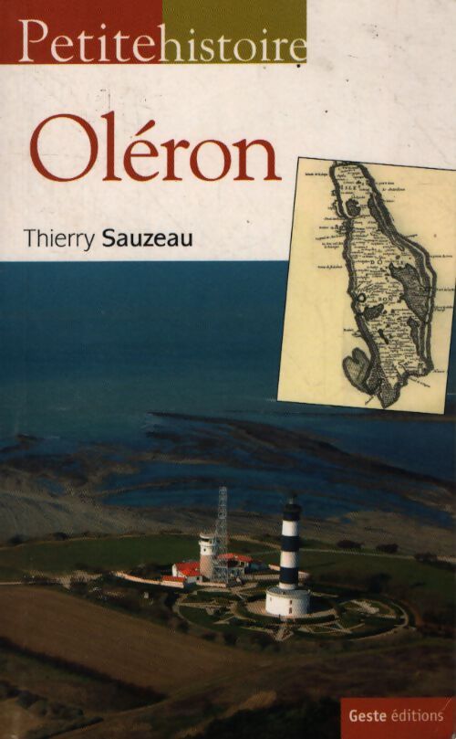 Petite histoire d'oléron - Thierry Sauzeau - Livre