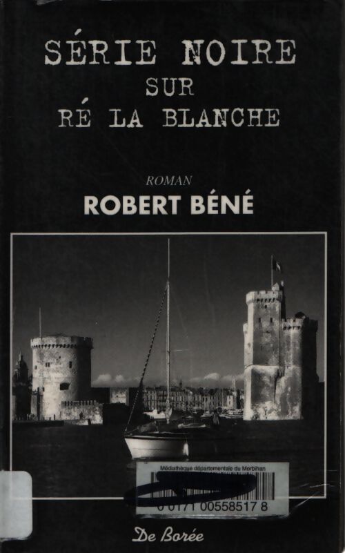 Série noire sur ré la blanche - R. BENE - Livre