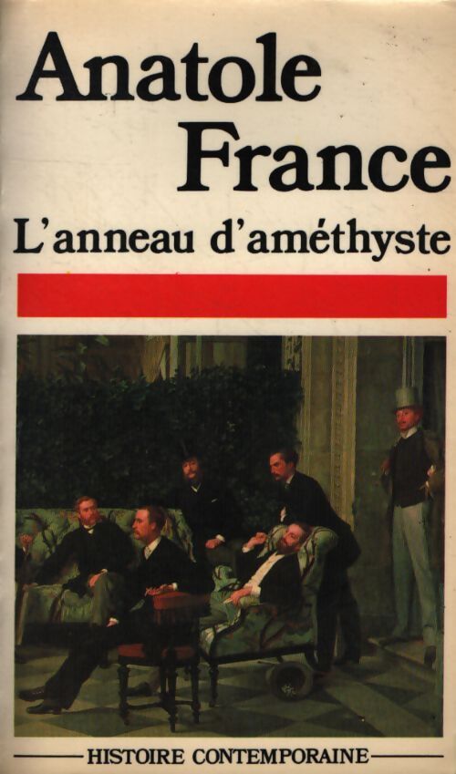 L'anneau d'améthyste : Tome III histoire contemporaine - Anatole France - Livre