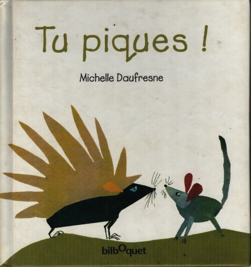 Tu piques ! - Michelle Daufresne - Livre