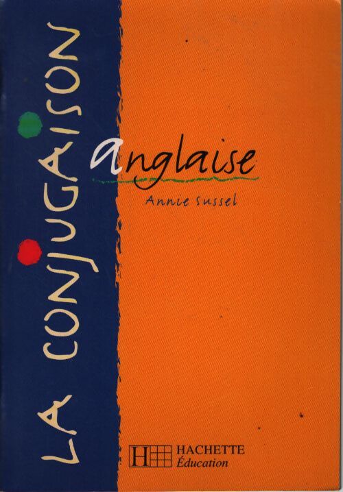 La conjugaison anglaise - Annie Sussel - Livre