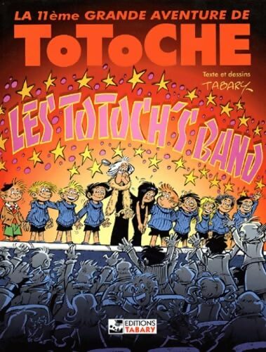 Totoche Tome XI : Les Totoch's band - Tabary - Livre