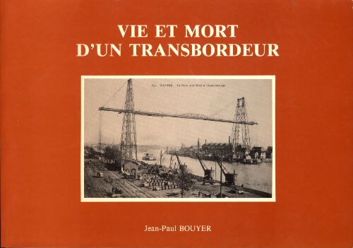 Vie et mort d'un transbordeur - Jean-Paul Bouyer - Livre