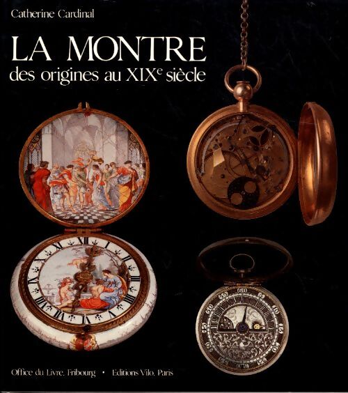 La montre des origines au XIXe siècle - Collectif - Livre
