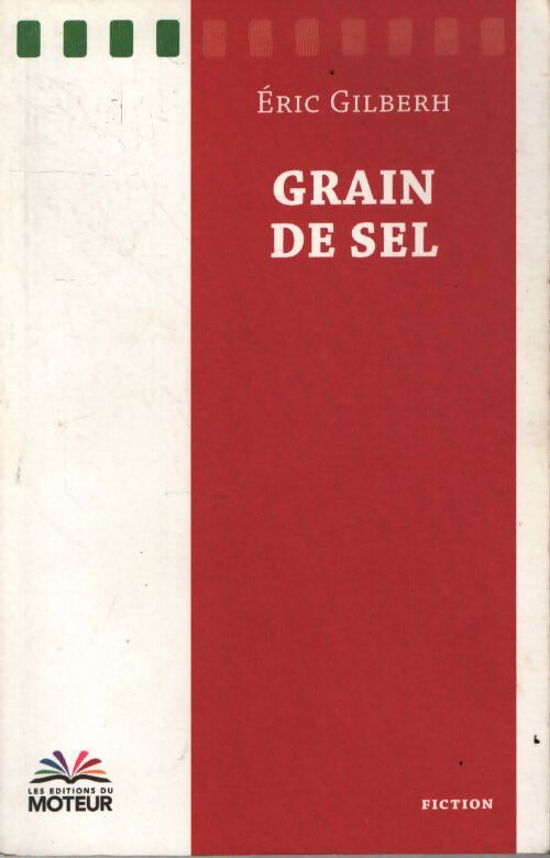 Grain de sel - Eric Gilberh - Livre
