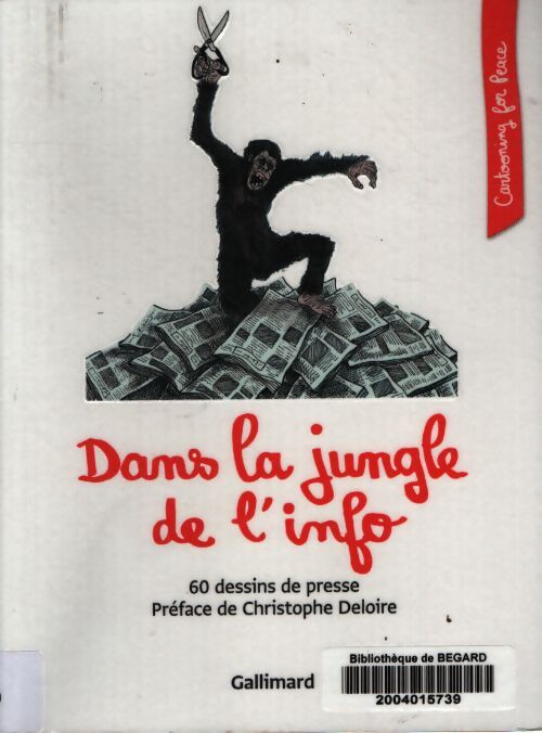 Dans la jungle de l'info : 60 dessins de presse - Collectif - Livre
