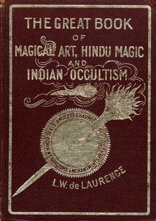 The great book of magical art, hindu magic and Indian occultism - L.W. De Laurence - Livre