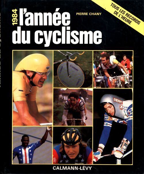 L'année du cyclisme 1984 - Pierre Chany - Livre