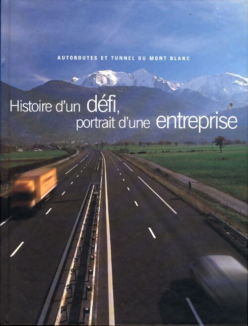 Histoire d'un défi, portrait d'une entreprise - Collectif - Livre