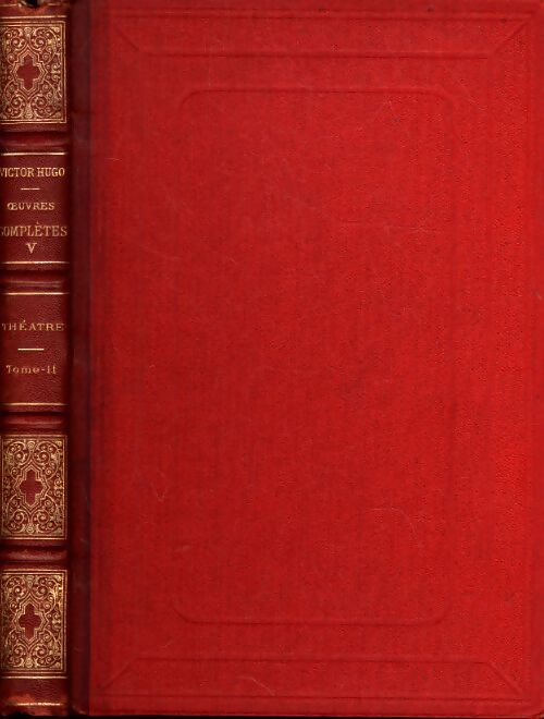 Théâtre Tome II - Victor Hugo - Livre