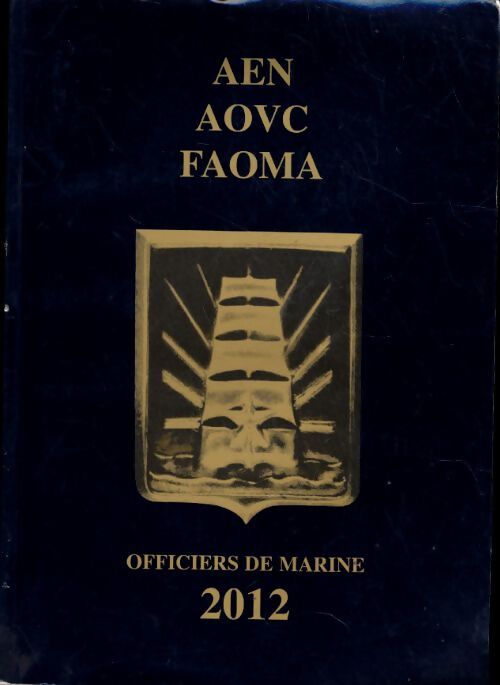 AEN / AOVC / FAOMA officiers de marine 2012 - Collectif - Livre
