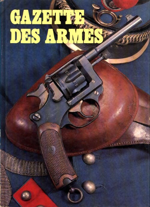 Gazette des armes album : N°109 à 113 - Collectif - Livre