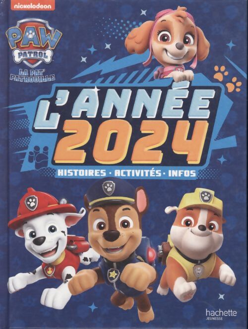 Pat' patrouille - l'année 2024 - Nickelodeon Productions - Livre
