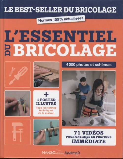 L'essentiel du bricolage : Le best-seller du bricolage - édition mise à jour - 71 vidéos pour une mise en pratique immédiate - - Système D. - Livre
