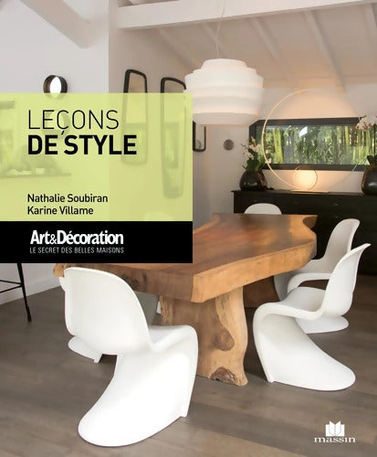 Leçons de style : Art et décoration le secret des belles maisons - Nathalie Soubiran - Livre