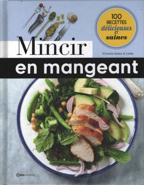 Mincir en mangeant - Victoire Jones - Livre