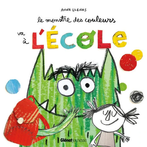 Le monstre des couleurs va à l'école - Anna Llenas - Livre