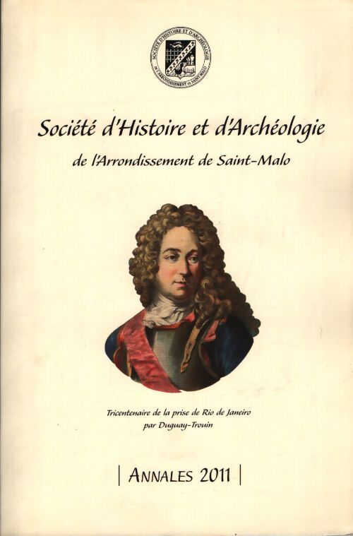 Société d'histoire et d'archéologie de l'arrondissement de Saint-Malo annales 2011 - Collectif - Livre