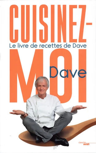 Cuisinez-moi ! - Dave - Livre