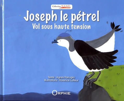 Joseph le pétrel : Vol sous haute tension - Agnès Farrugia - Livre