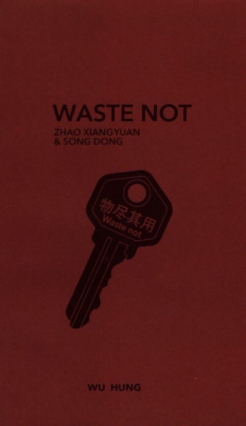 Waste not - Wu Hung - Livre