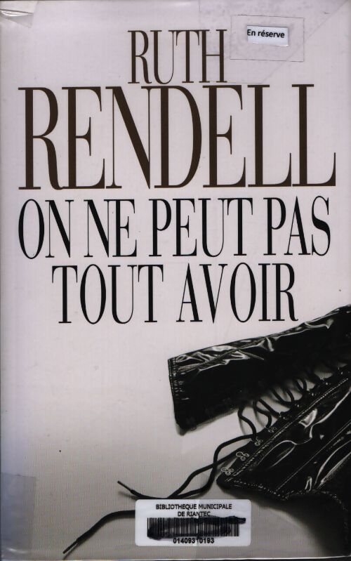 On ne peut pas tout avoir - Ruth Rendell - Livre