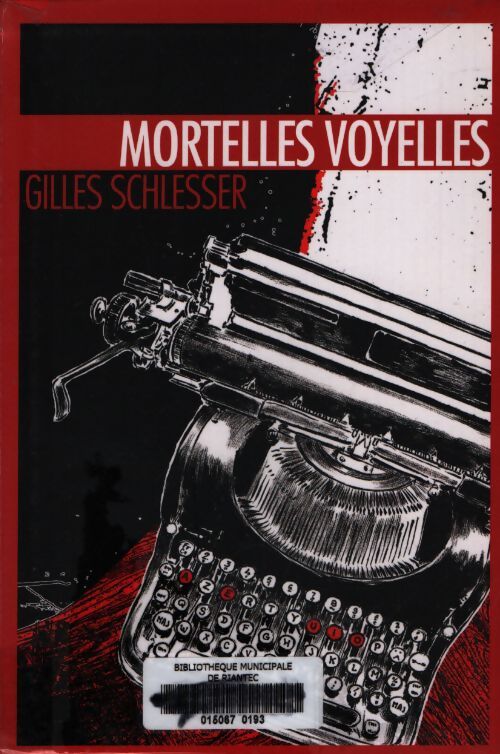 Mortelles voyelles - Gilles Schlesser - Livre