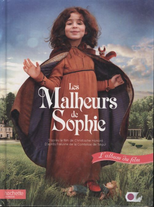 Les malheurs de Sophie. L'album du film - Comtesse De Ségur - Livre