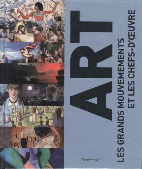 Art. Les grands mouvements et les chefs d'oeuvre - Collectif - Livre