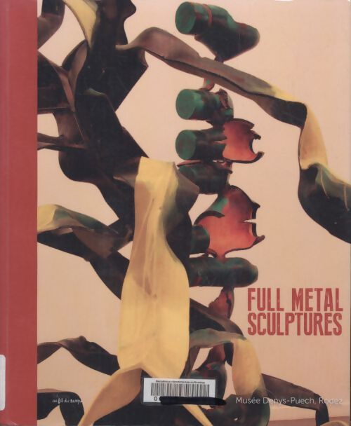 Full métal sculptures - Sophie Serra - Livre