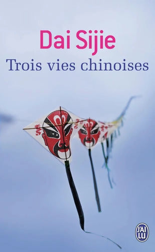 Trois vies chinoises - Dai Sijie - Livre