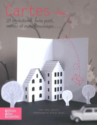 Cartes : 25 invitations faire-part menus et autres messages... - Charlotte Vannier - Livre