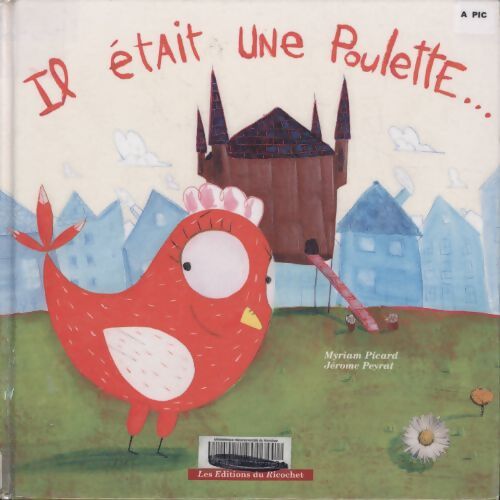 Il était une poulette... - Myriam Picard - Livre