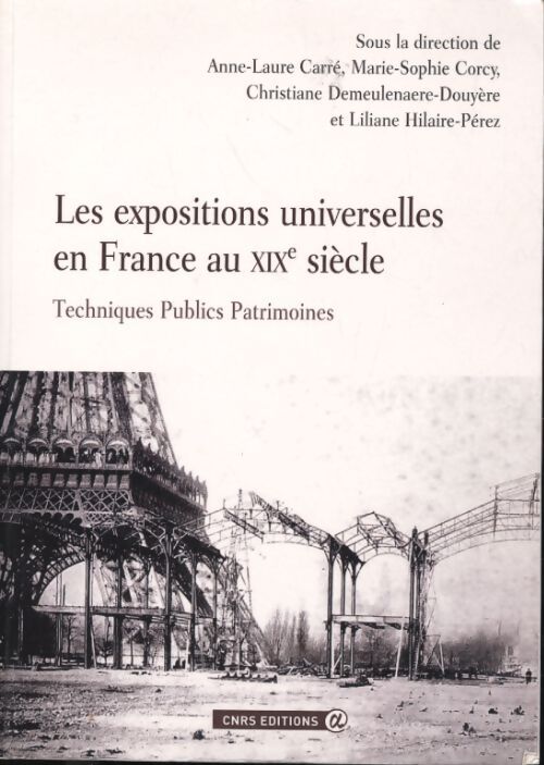 Les expositions universelles en France au XIXe siècle - Anne-Laure Carré - Livre