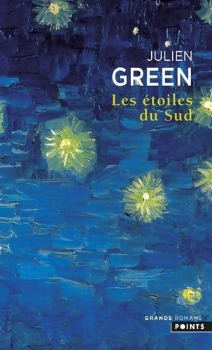 Les Étoiles du Sud - Julien Green - Livre