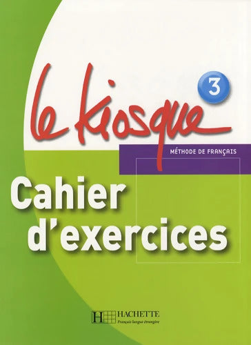 Le Kiosque 3 - Cahier d'exercices : Le Kiosque 3 - Cahier d'exercices - Céline Himber - Livre