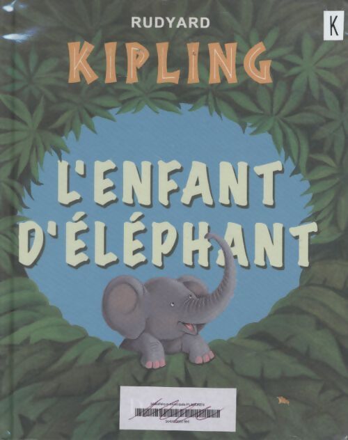 L'enfant d'éléphant : Histoires comme ça - Rudyard Kipling - Livre
