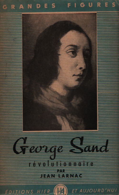 George Sand révolutionnaire - Jean Larnac - Livre