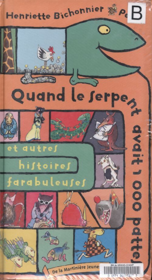 Quand le serpent avait 1000 pattes : Et autres histoires farabuleuses - Henriette Bichonnier - Livre