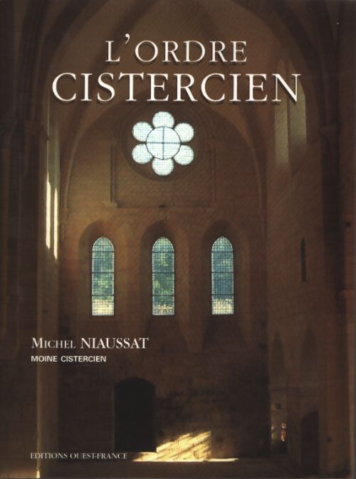 L'ordre cistercien - Michel Niaussat - Livre