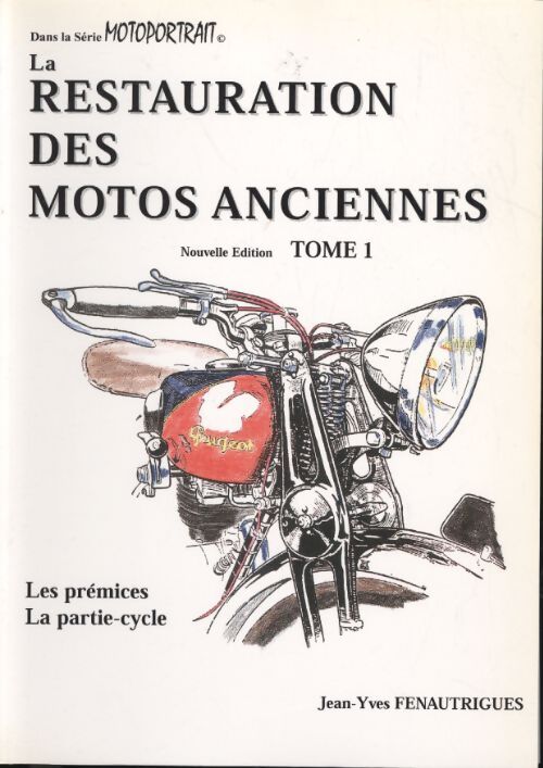 La restauration des motos anciennes - Jean-Yves Fenautrigues - Livre